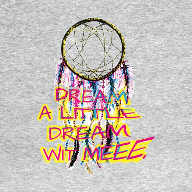 Dream A Lil Dream Wit Meee by digitaldoodlers